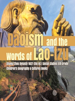 cover image of Daoism and the Words of Lao-tzu--Shang/Zhou Dynasty 1027-256 BC--Social Studies 5th Grade--Children's Geography & Cultures Books